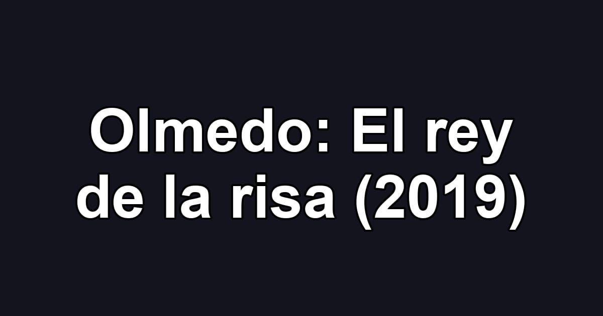 Olmedo: El rey de la risa (2019)