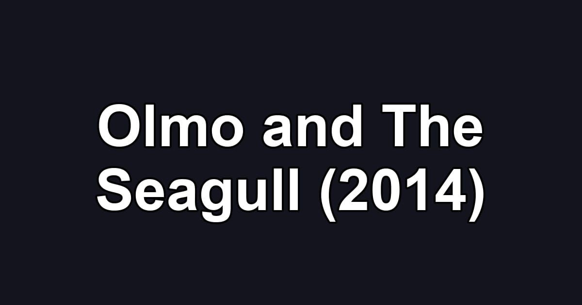 Olmo and The Seagull (2014)