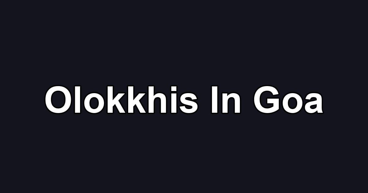 Olokkhis In Goa