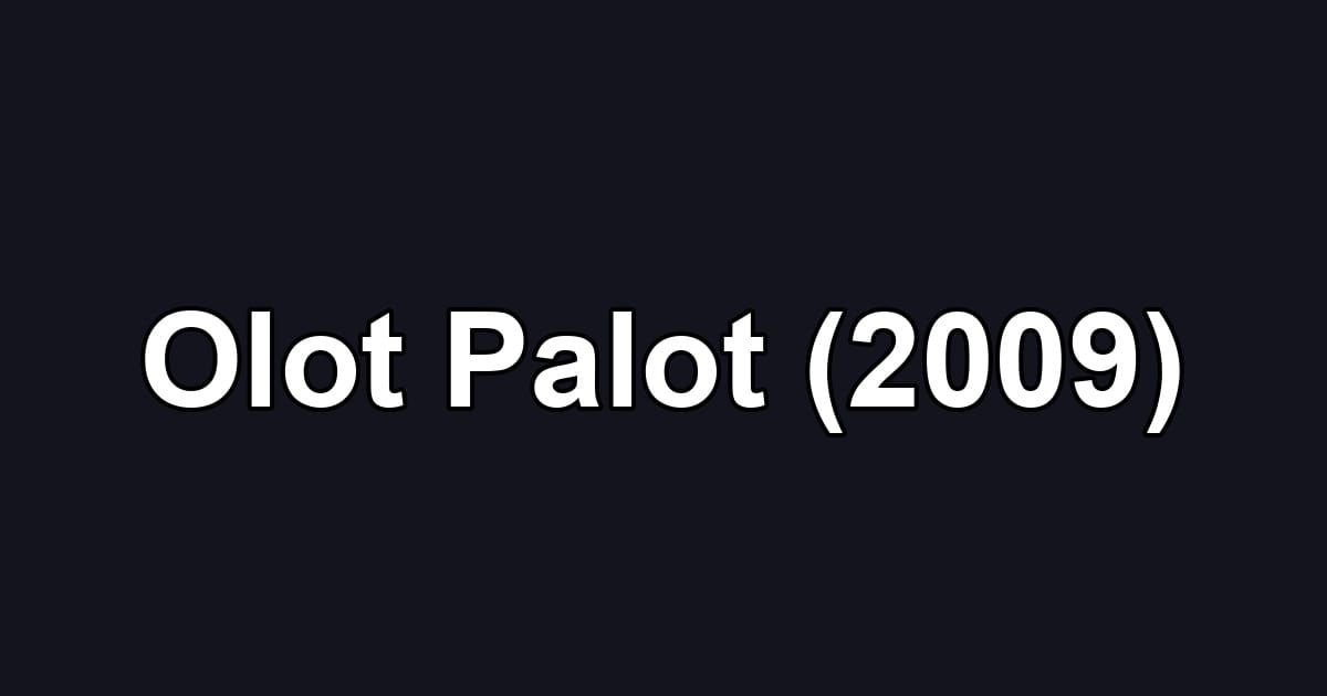 Olot Palot (2009)