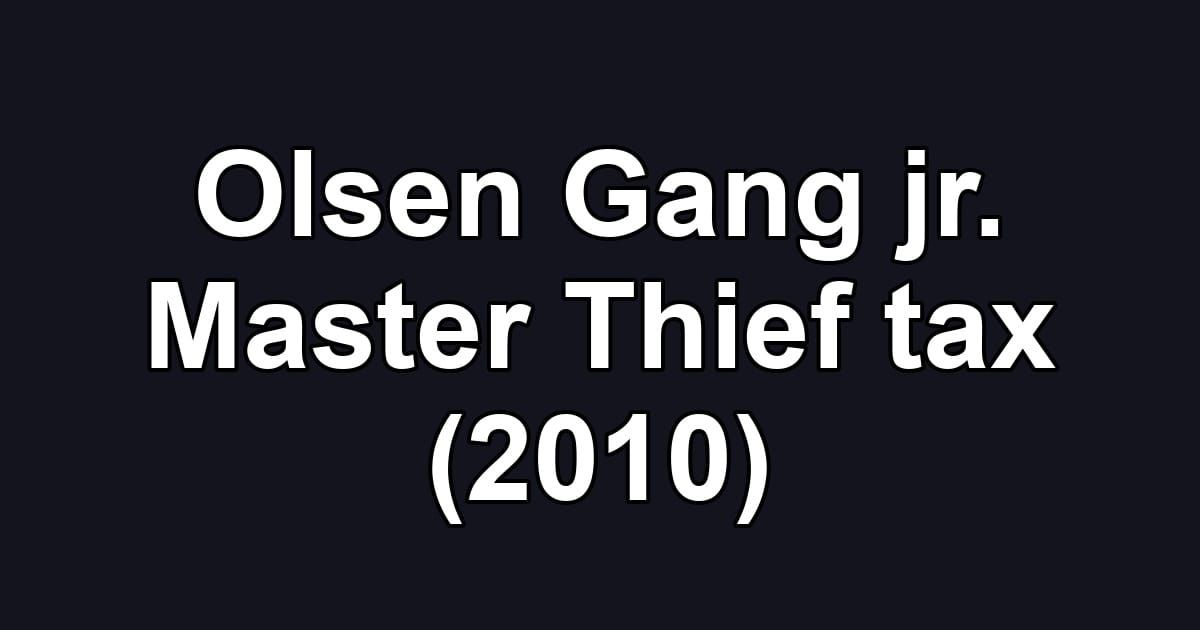 Olsen Gang jr. Master Thief tax (2010)