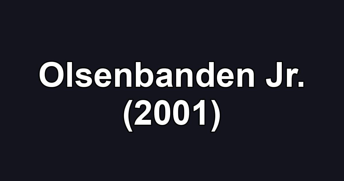 Olsenbanden Jr. (2001)