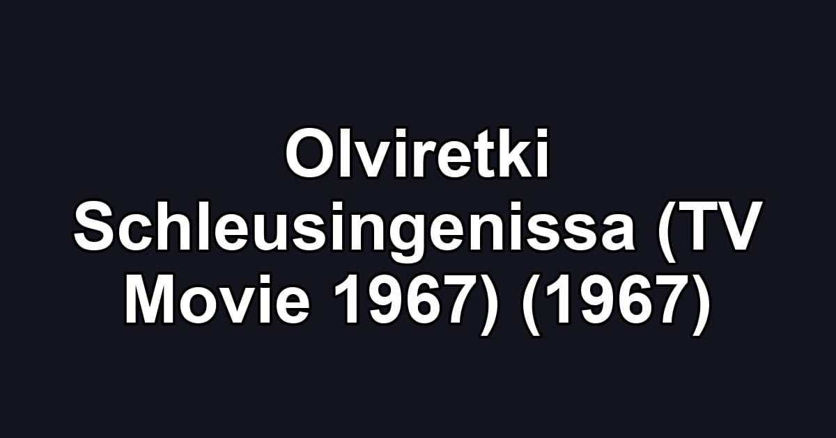 Olviretki Schleusingenissa (TV Movie 1967) (1967)