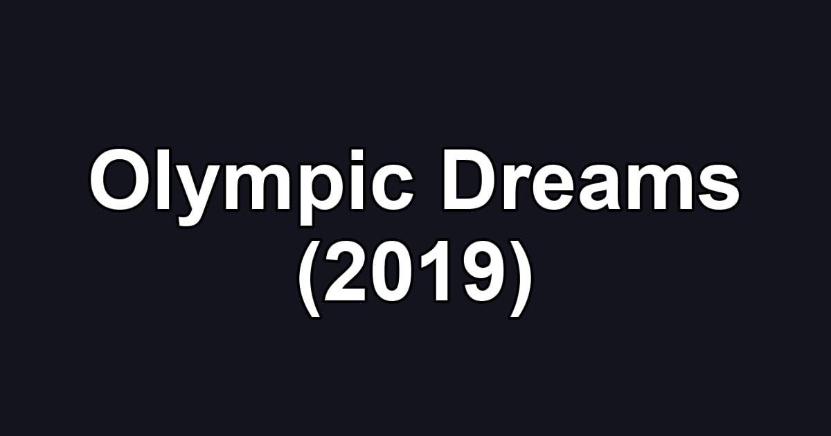 Olympic Dreams (2019)