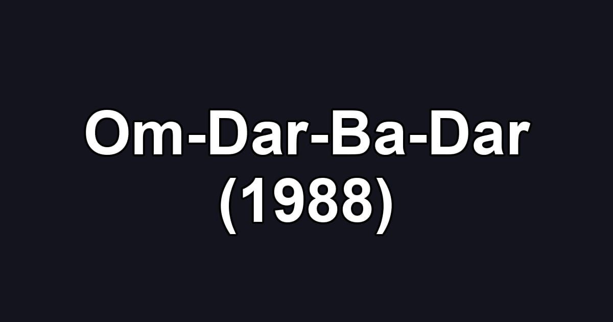Om-Dar-Ba-Dar (1988)
