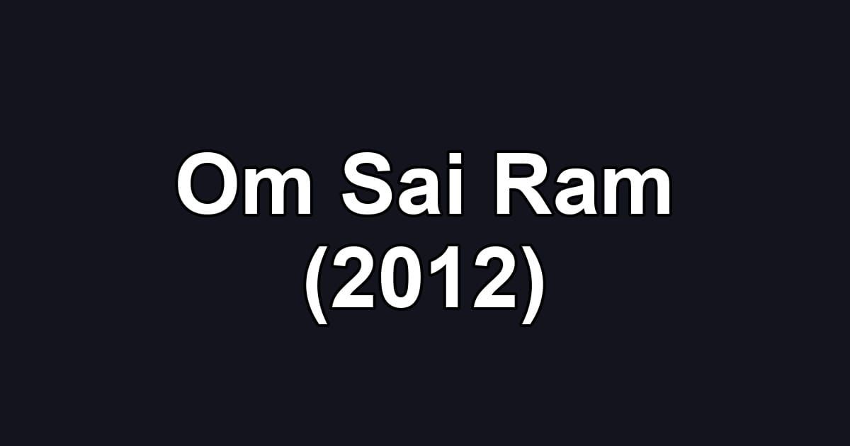 Om Sai Ram (2012)