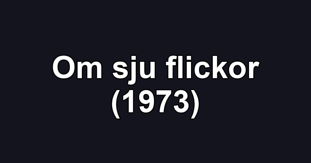 Om sju flickor (1973)