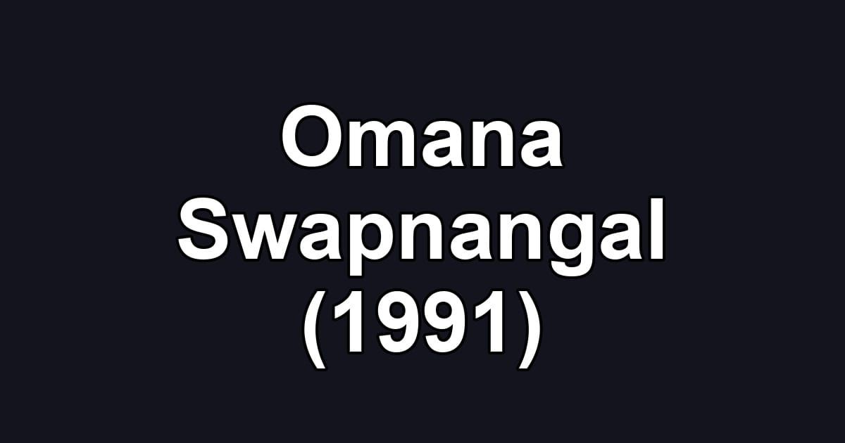 Omana Swapnangal (1991)