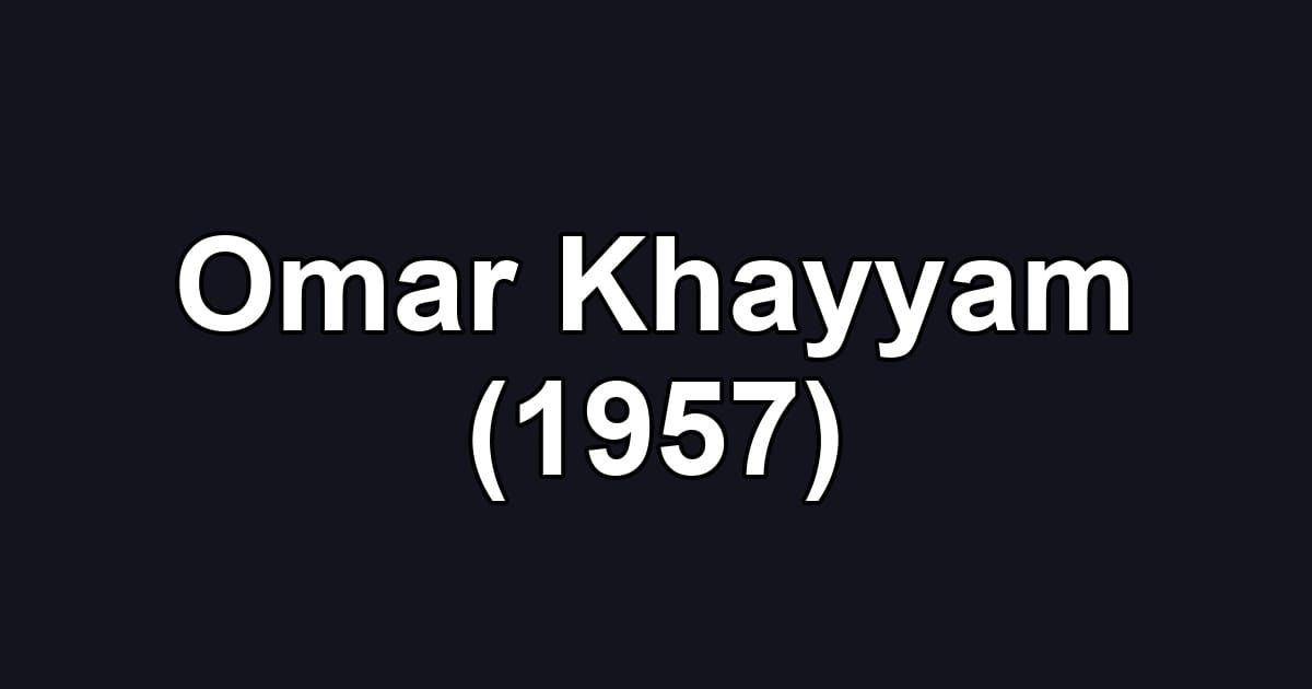 Omar Khayyam (1957)
