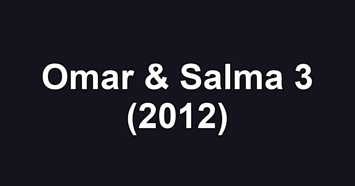 Omar & Salma 3 (2012)