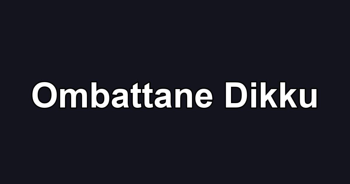 Ombattane Dikku