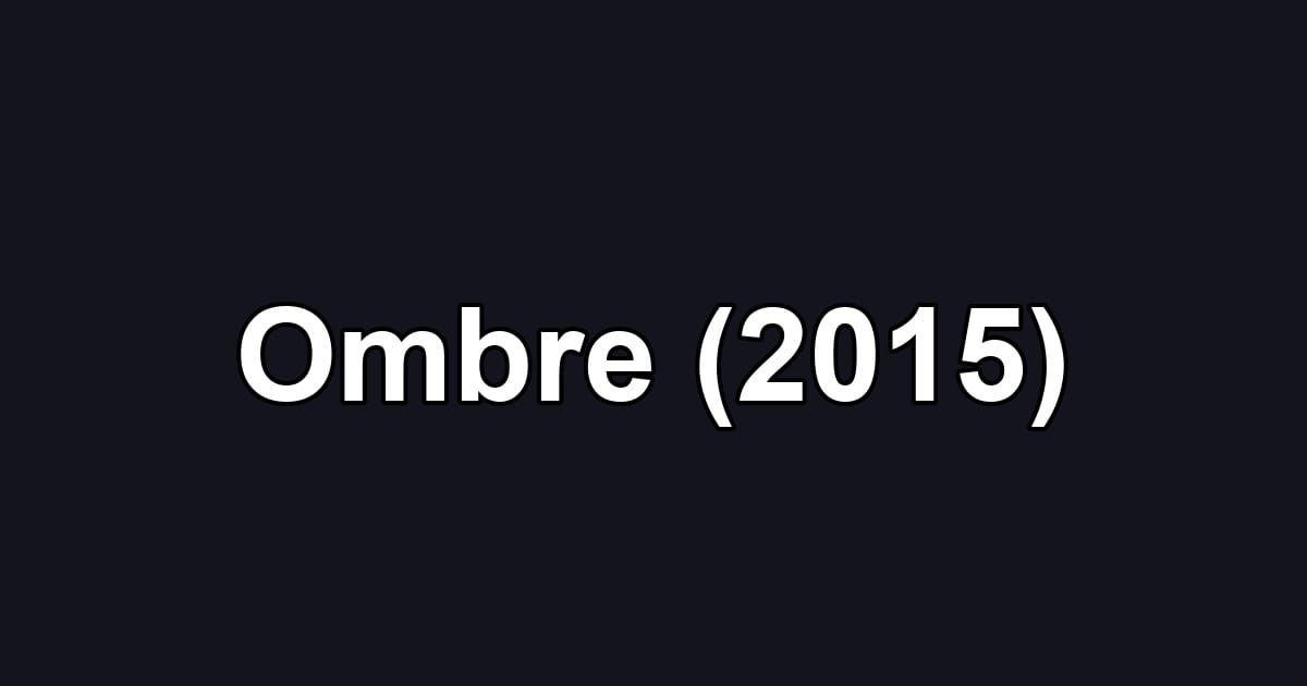Ombre (2015)