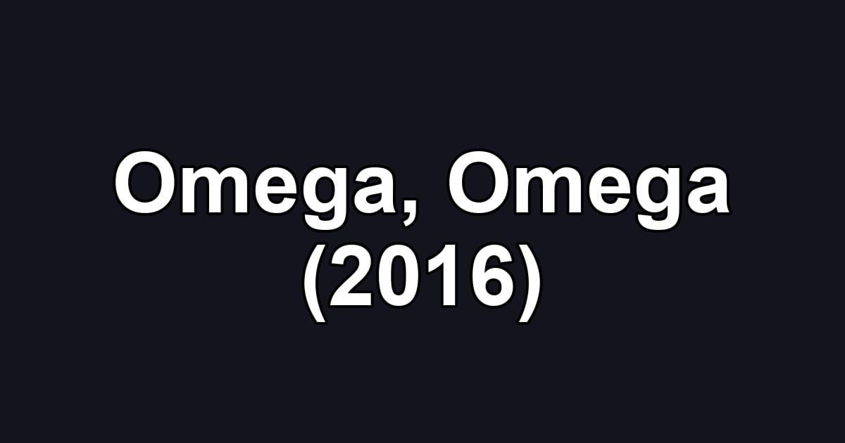 Omega, Omega (2016)
