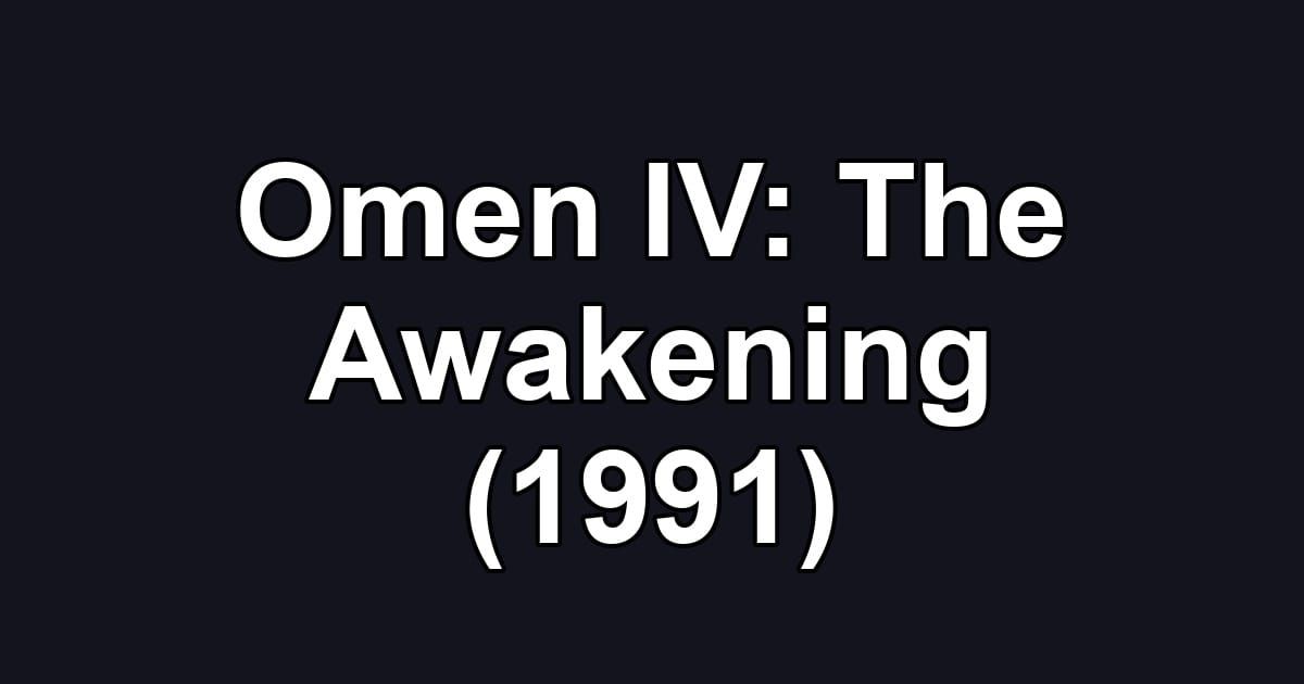 Omen IV: The Awakening (1991)