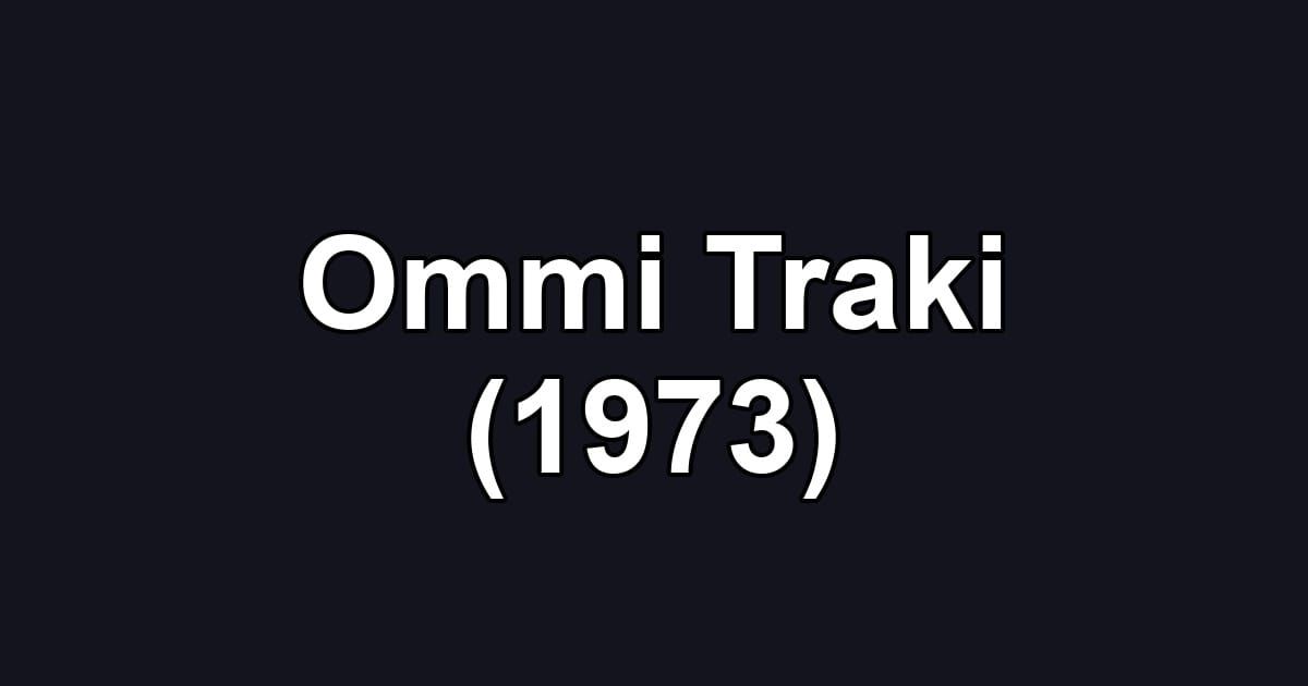 Ommi Traki (1973)