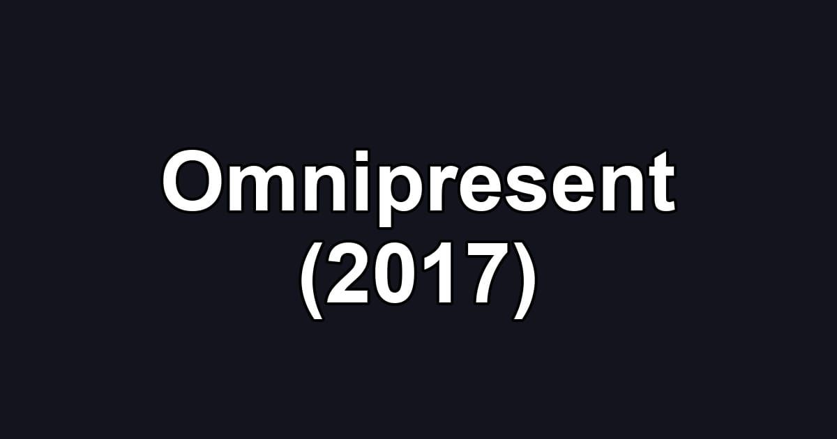 Omnipresent (2017)