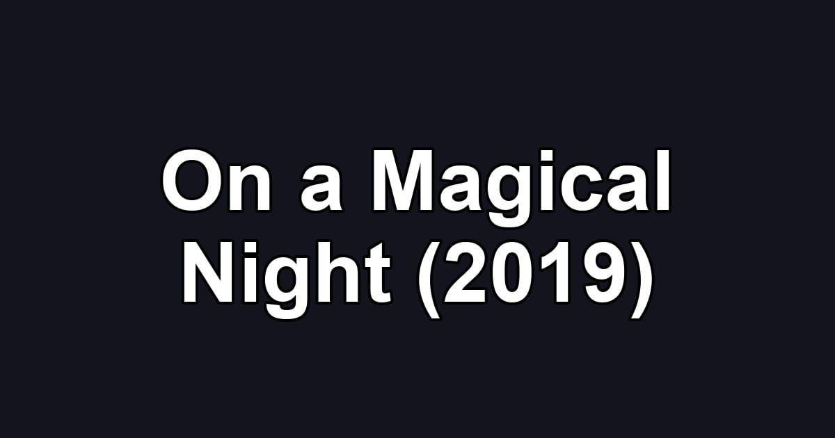 On a Magical Night (2019)