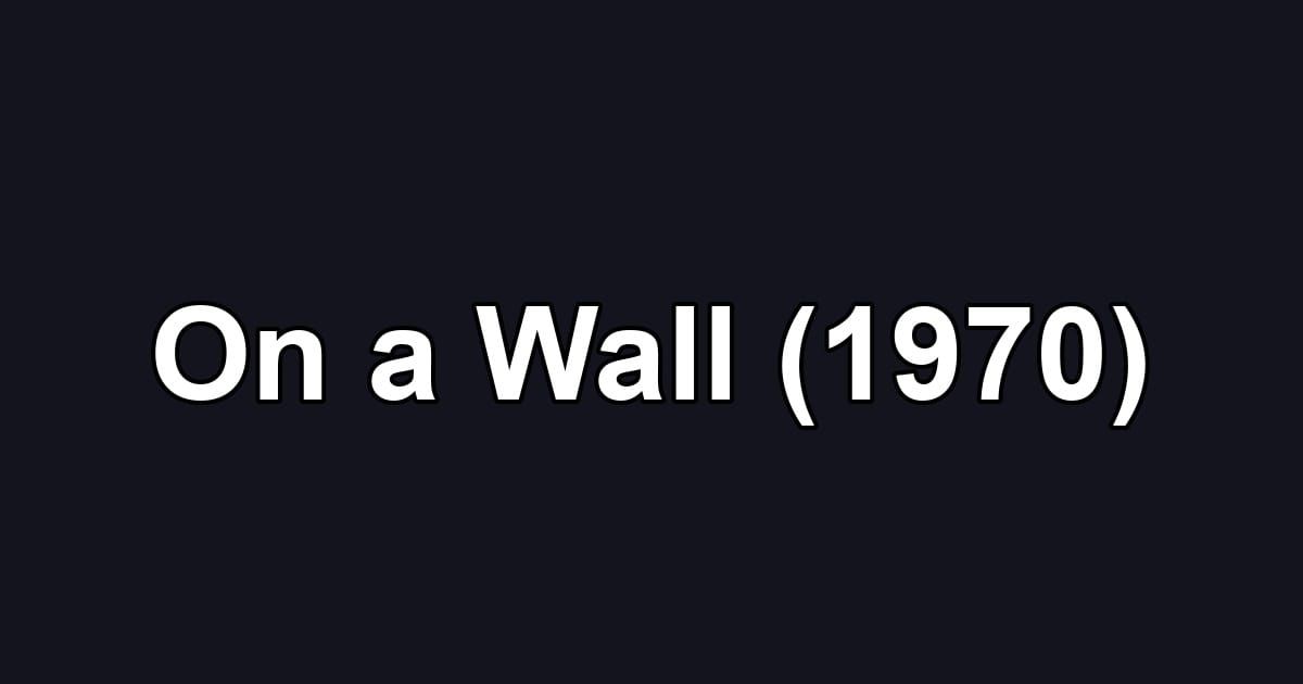 On a Wall (1970)