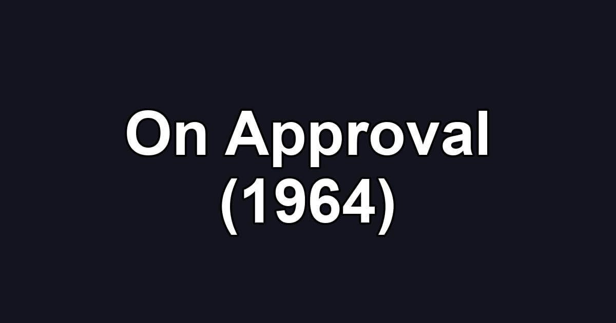 On Approval (1964)