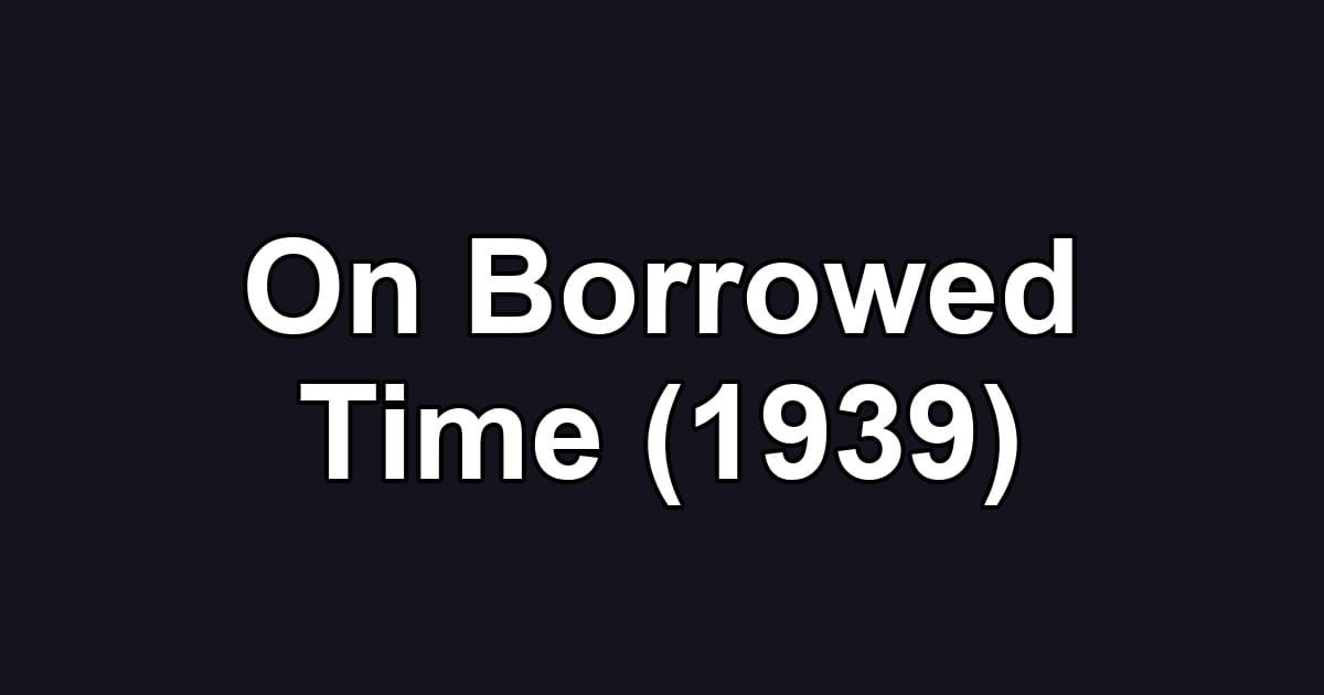 On Borrowed Time (1939)