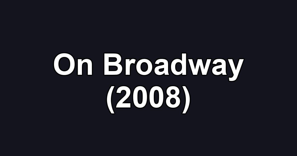 On Broadway (2008)