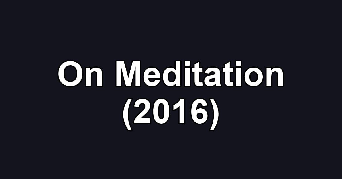 On Meditation (2016)