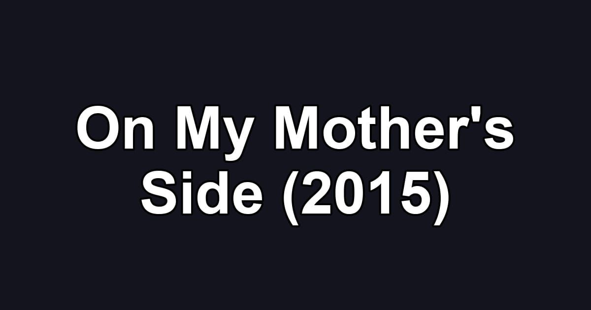 On My Mother's Side (2015)