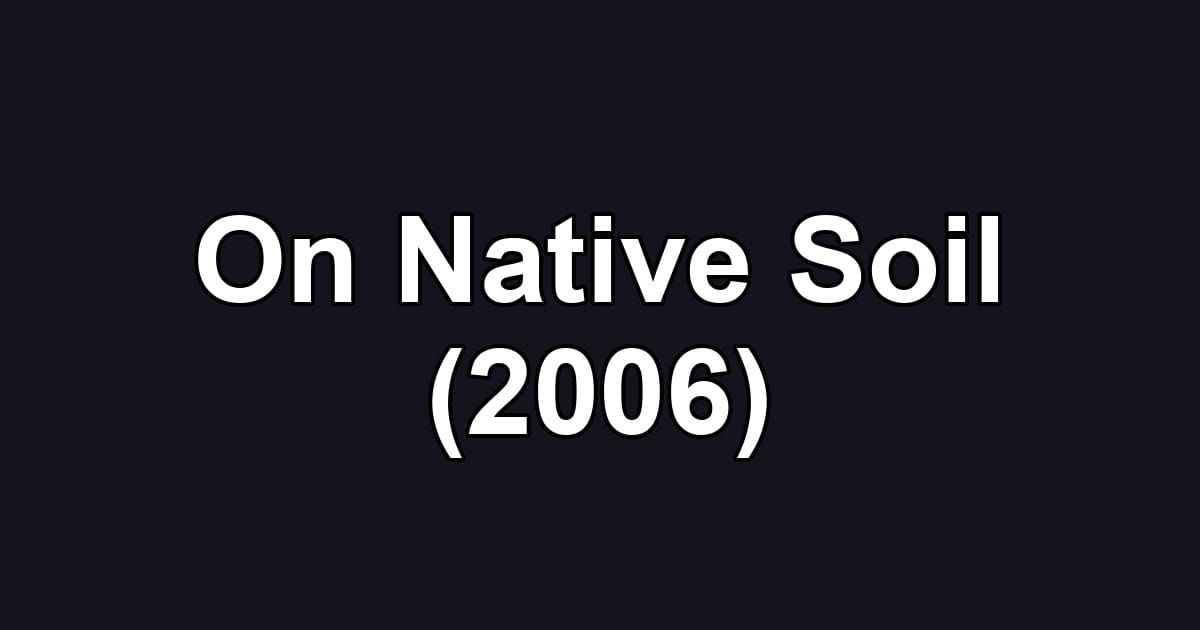 On Native Soil (2006)