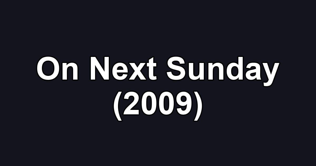 On Next Sunday (2009)