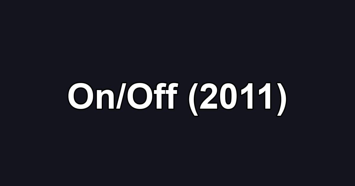 On/Off (2011)