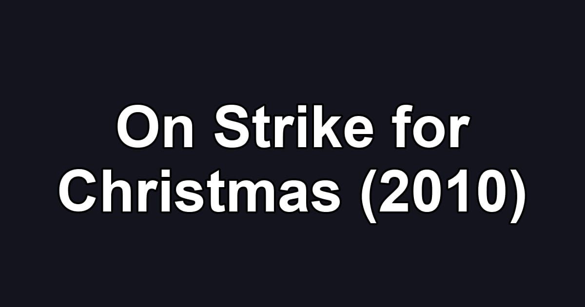 On Strike for Christmas (2010)