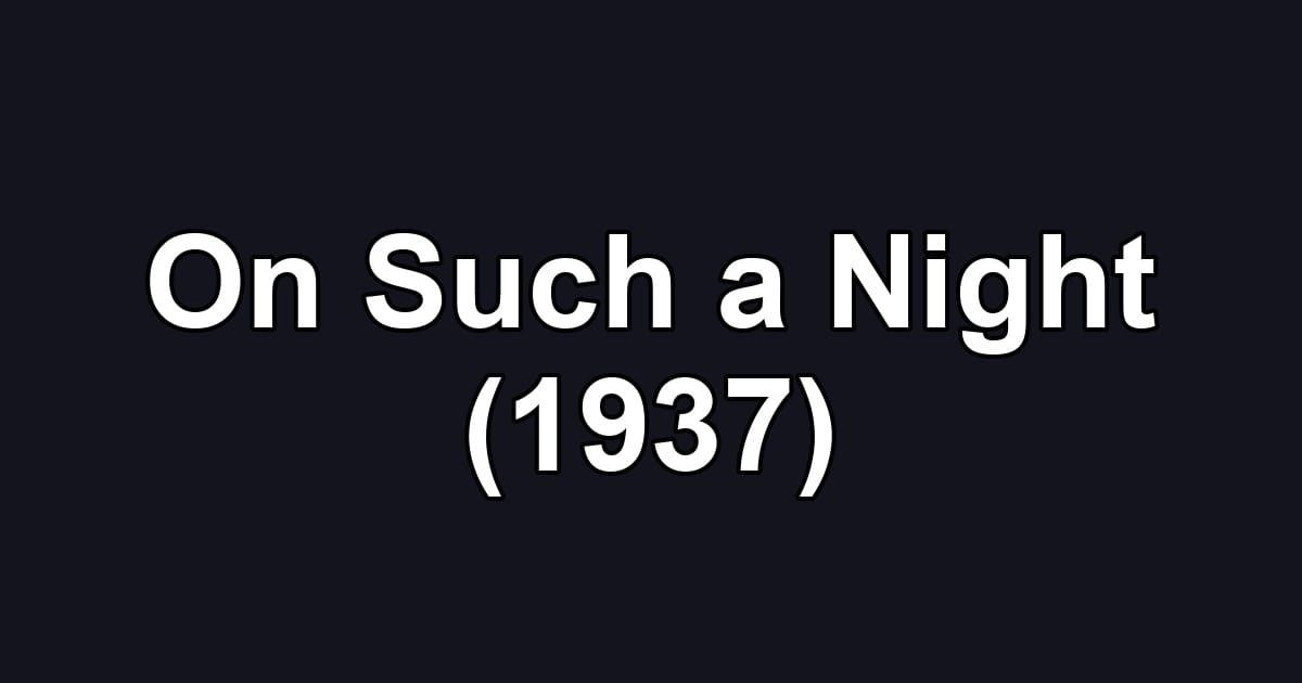 On Such a Night (1937)