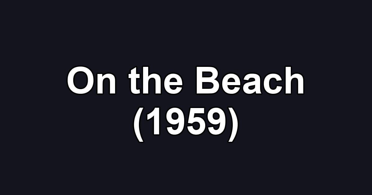 On the Beach (1959)