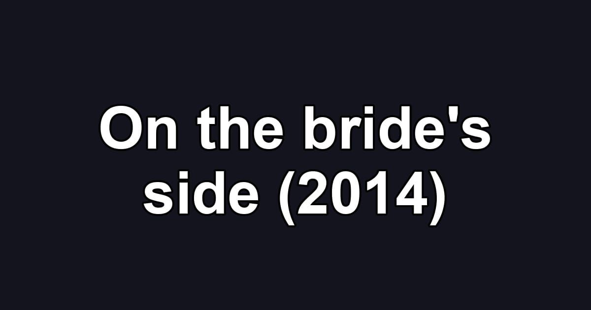 On the bride's side (2014)