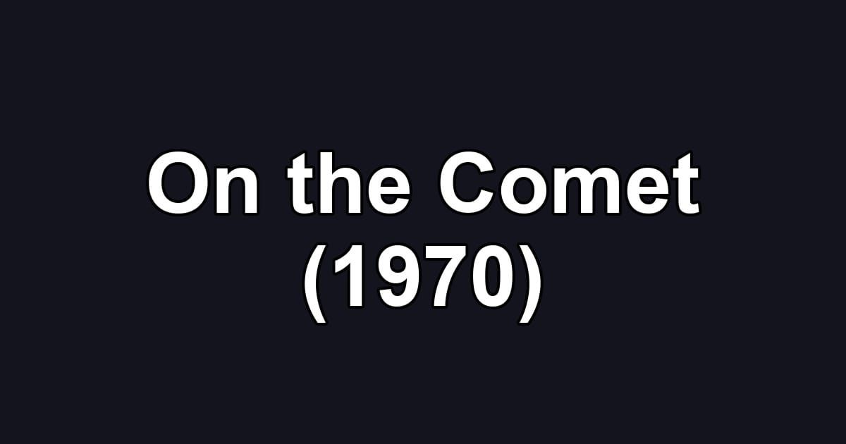 On the Comet (1970)