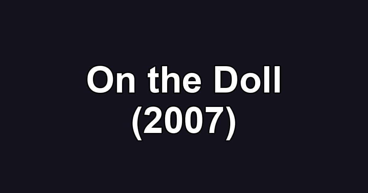 On the Doll (2007)
