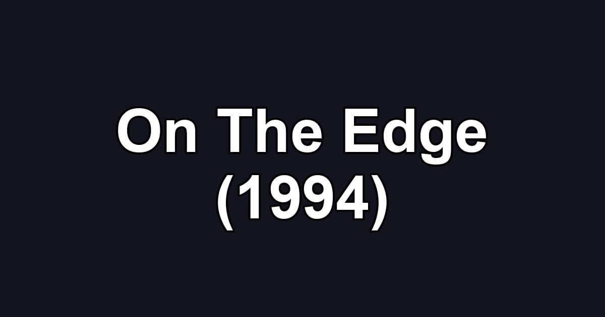 On The Edge (1994)