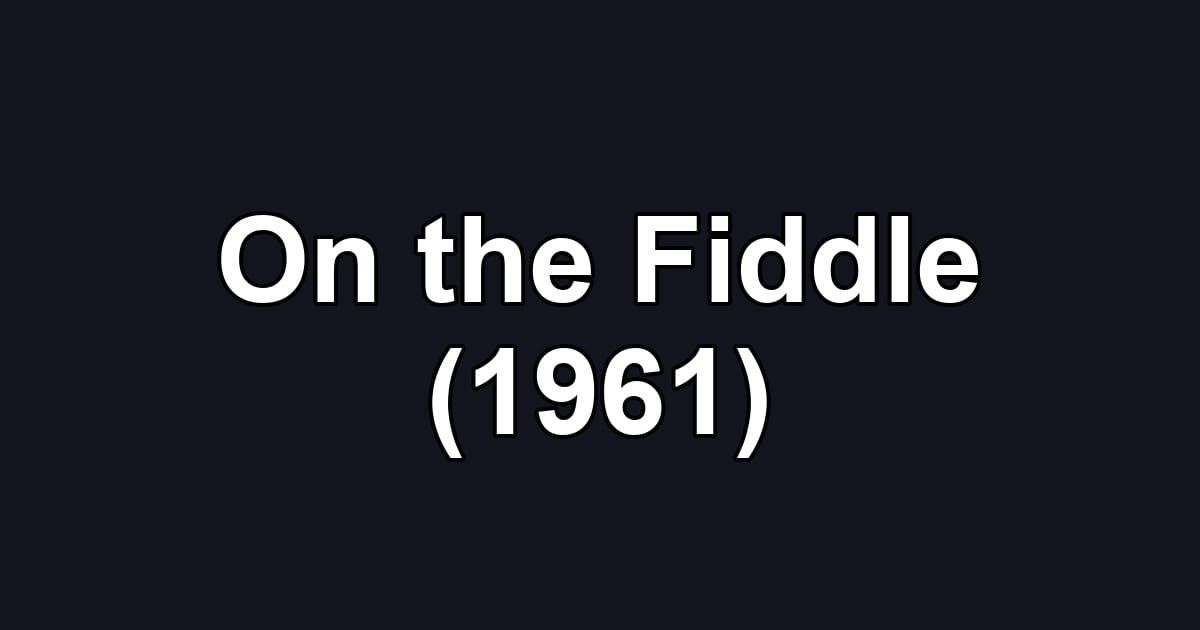 On the Fiddle (1961)