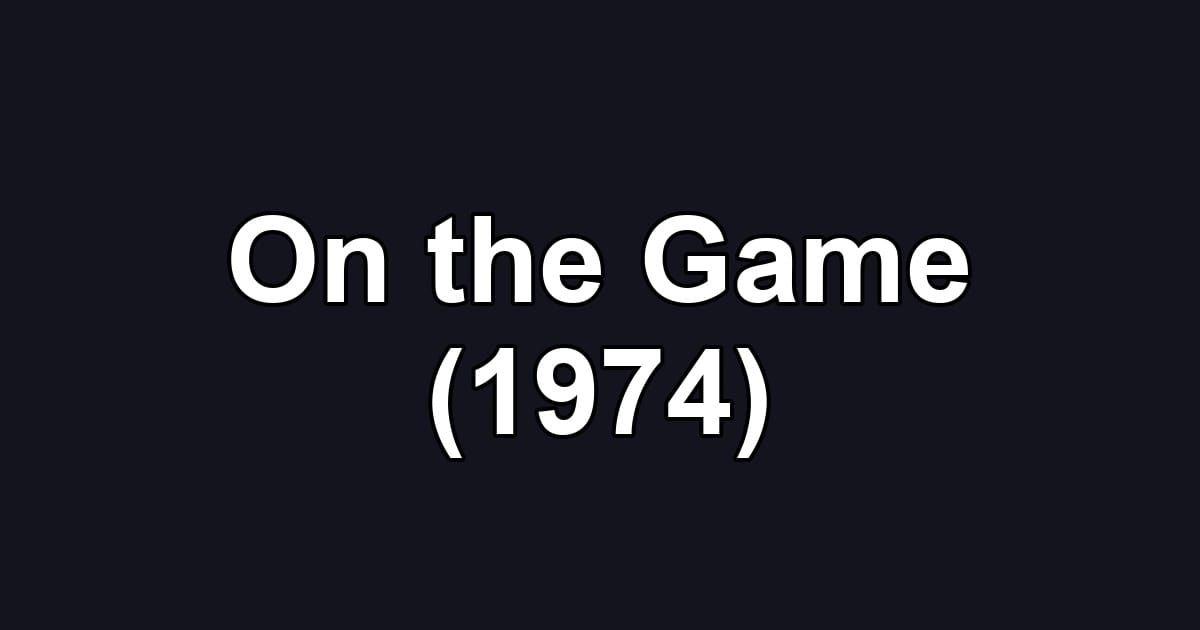 On the Game (1974)
