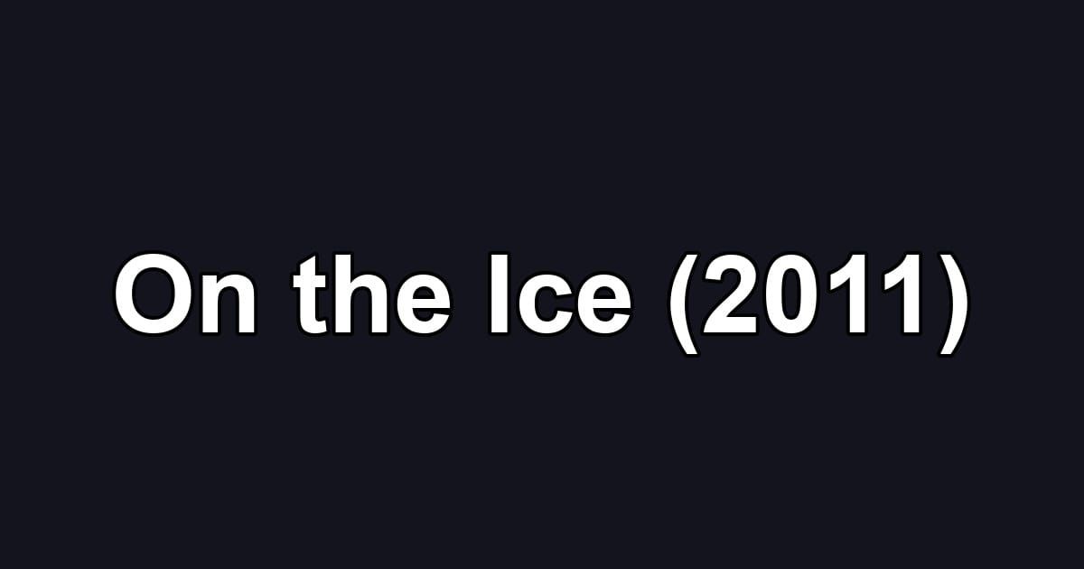On the Ice (2011)