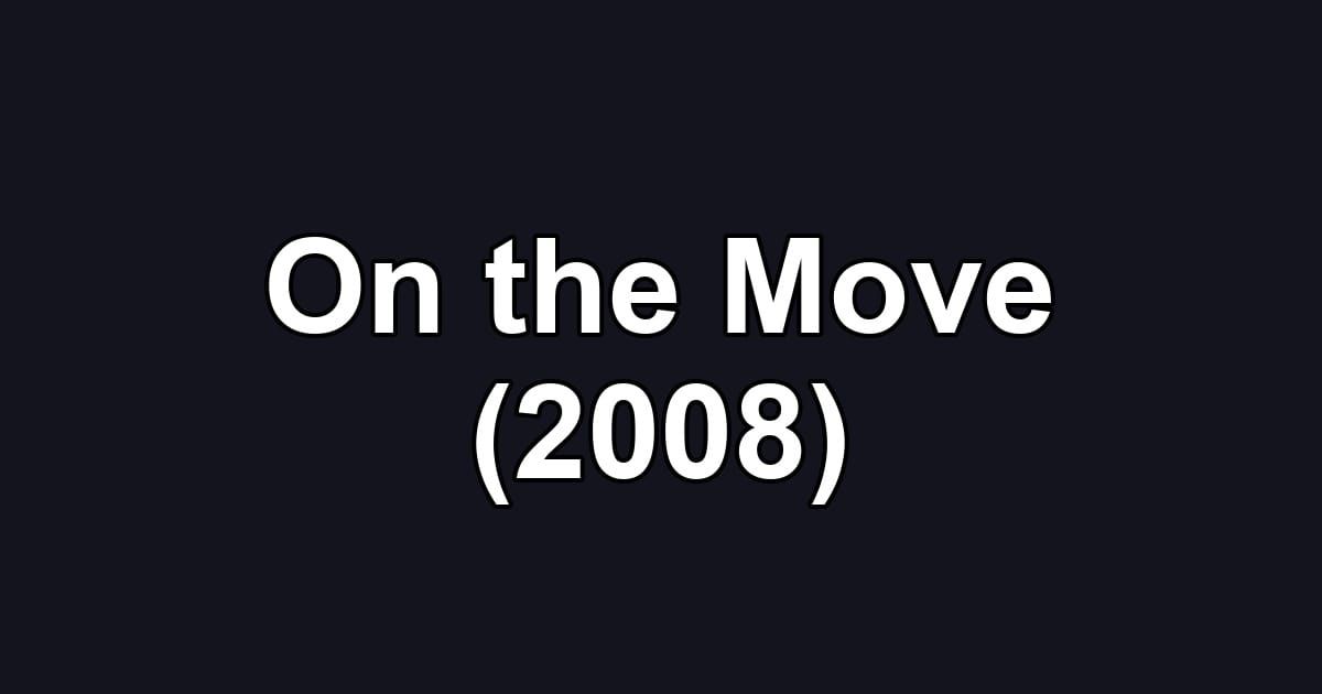 On the Move (2008)