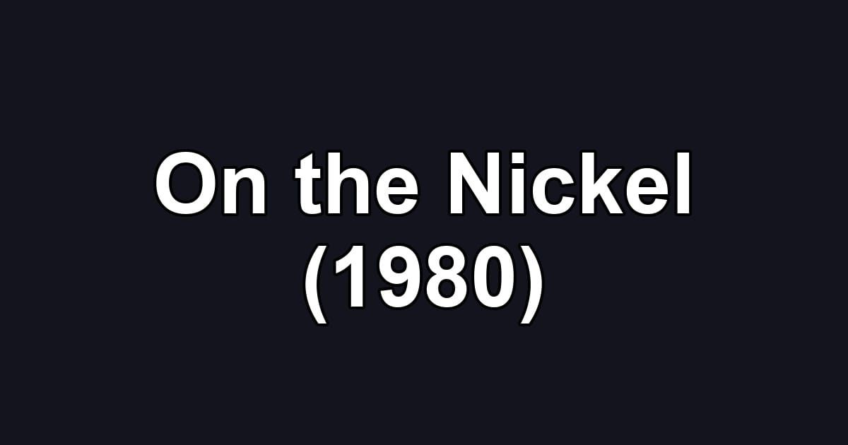 On the Nickel (1980)