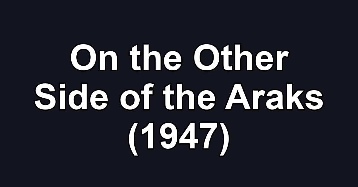 On the Other Side of the Araks (1947)