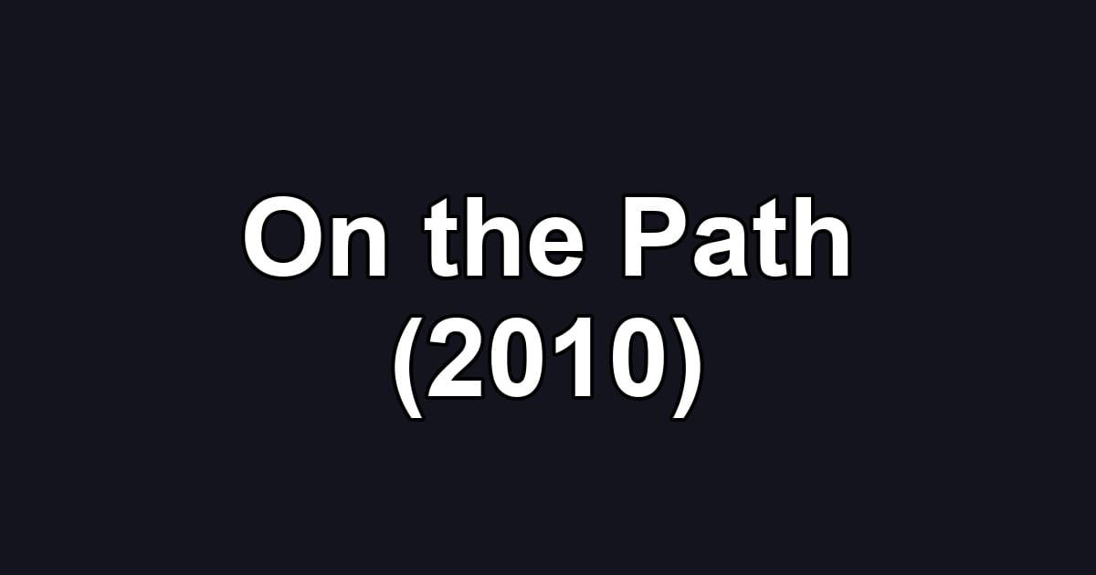 On the Path (2010)