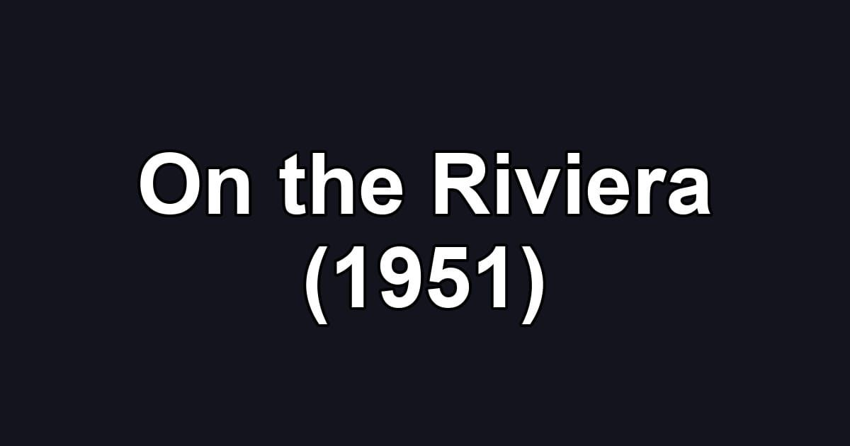 On the Riviera (1951)