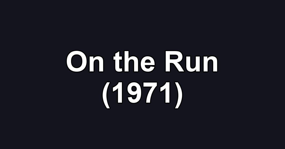 On the Run (1971)