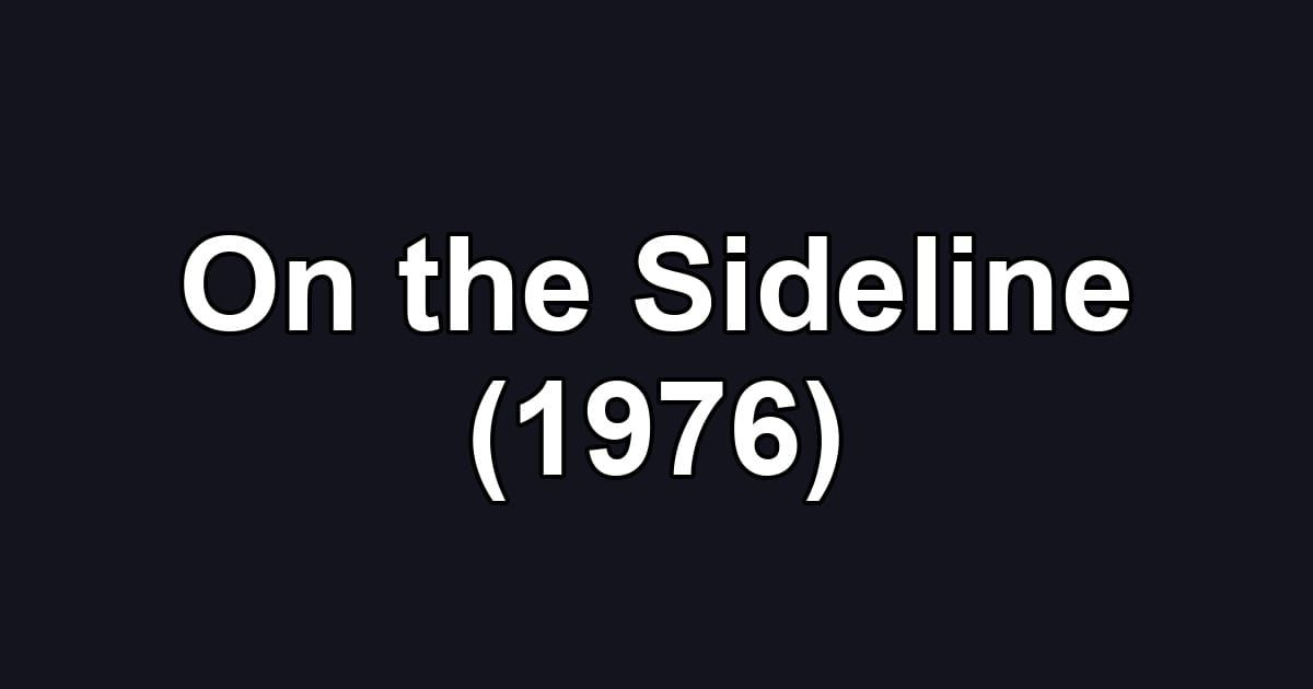 On the Sideline (1976)