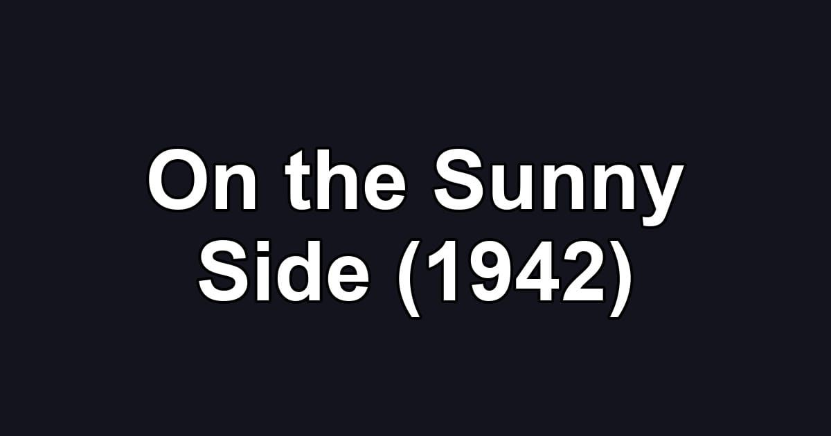 On the Sunny Side (1942)
