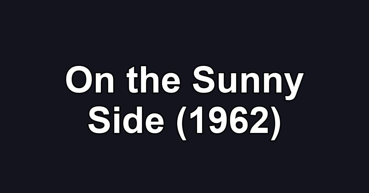 On the Sunny Side (1962)