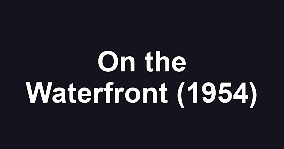 On the Waterfront (1954)